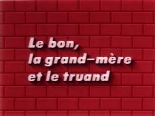 Banc-titre : « Le Bon, la Grand-mère et le Truand » avec en fond d’écran un mur de brique rouge dessiné.
